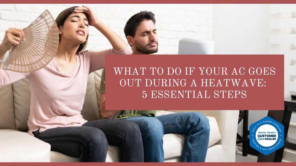 What to Do if Your AC Goes Out During a Heatwave: 5 Essential Steps - AC Repair Tips