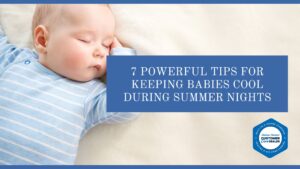 7 Powerful Tips for Keeping Babies Cool During Hot Summer Nights